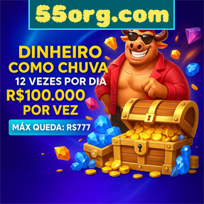55org.com Ganhe R$ 100,00 Gratis